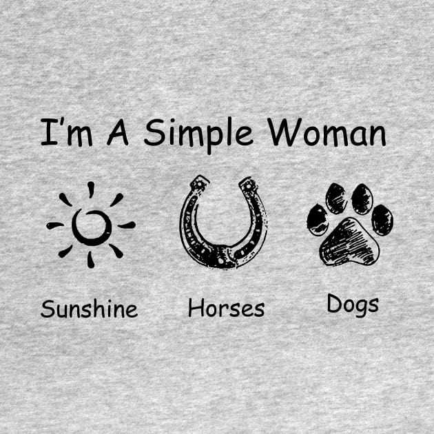 I'm Simple Woman Horses And Dogs by Rumsa